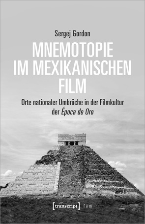 Mnemotopie im mexikanischen Film von Gordon,  Sergej