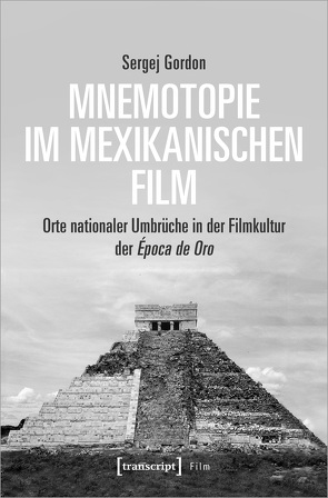 Mnemotopie im mexikanischen Film von Gordon,  Sergej