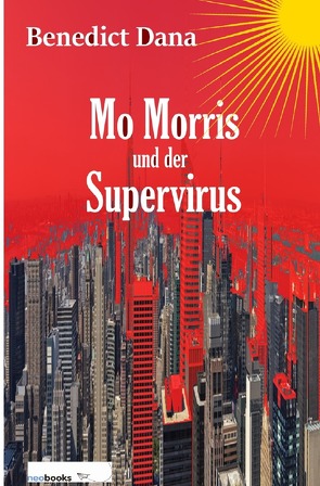 Mo Morris und der Supervirus von Dana,  Benedict
