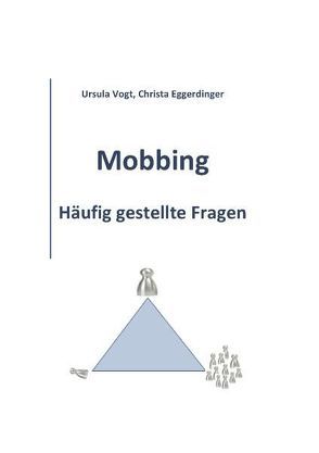 Mobbing von Eggerdinger,  Christa, Vogt,  Ursula