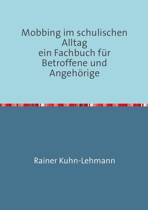 Mobbing im schulischen Alltag von Kuhn-Lehmann,  Rainer