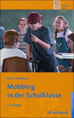 Mobbing in der Schulklasse von Dambach,  Karl E.