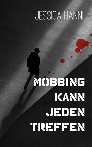 Mobbing kann jeden treffen von Hänni,  Jessica