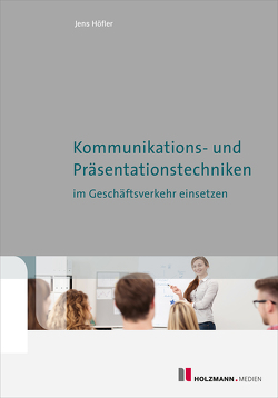 Mobi „Kommunikations-und Präsentationstechniken im Geschäftsverkehr einsetzen“ von Höfler,  Jens