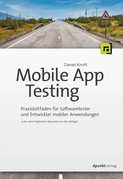 Mobile App Testing von Knott,  Daniel, Röttger,  Nils