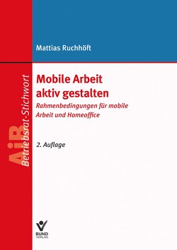 Mobile Arbeit aktiv gestalten von Ruchhöft,  Mattias