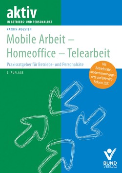 Mobile Arbeit – Homeoffice – Telearbeit von Augsten,  Katrin