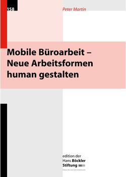 Mobile Büroarbeit – Neue Arbeitsformen human gestalten von Martin,  Peter
