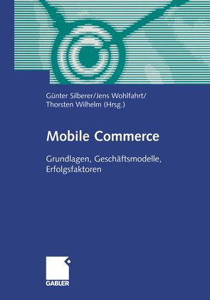 Mobile Commerce von Silberer,  Günter, Wilhelm,  Thorsten, Wohlfahrt,  Jens