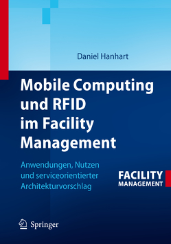 Mobile Computing und RFID im Facility Management von Hanhart,  Daniel