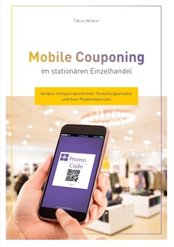 Mobile Couponing im stationären Einzelhandel von Winkler,  Tobias