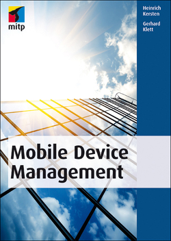 Mobile Device Management von Kersten,  Heinrich, Klett,  Gerhard