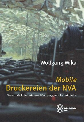 Mobile Druckereien der NVA von Wika,  Wolfgang