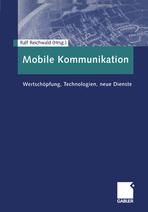 Mobile Kommunikation von Reichwald,  Ralf