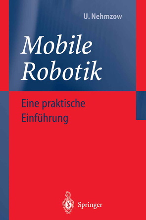 Mobile Robotik von Nehmzow,  C., Nehmzow,  Ulrich