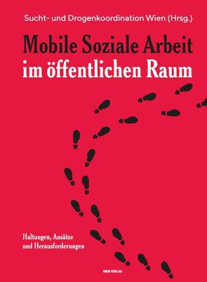 Mobile Soziale Arbeit im öffentlichen Raum von Sucht- und Drogenkoordination Wien gem. GmbH