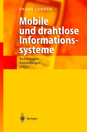 Mobile und drahtlose Informationssysteme von Lehner,  Franz