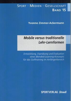 Mobile versus traditionelle Lehr-Lernformen von Zimmer-Ackermann,  Yvonne