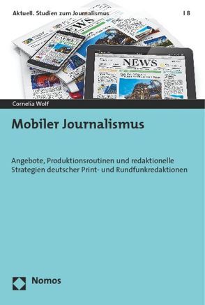 Mobiler Journalismus von Wolf,  Cornelia