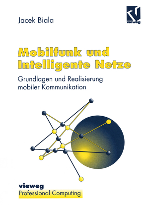 Mobilfunk und Intelligente Netze von Biala,  Jacek