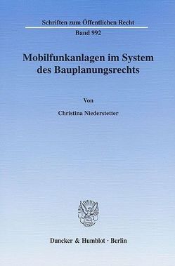 Mobilfunkanlagen im System des Bauplanungsrechts. von Niederstetter,  Christina