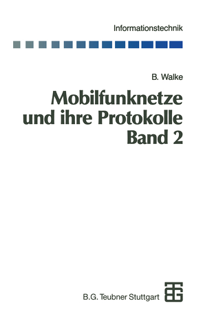 Mobilfunknetze und ihre Protokolle von Walke,  Bernhard