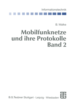 Mobilfunknetze und ihre Protokolle von Walke,  Bernhard