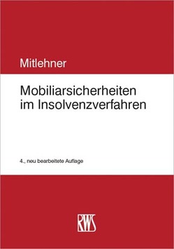 Mobiliarsicherheiten im Insolvenzverfahren von Mitlehner,  Stephan