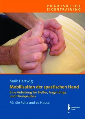 Mobilisation der spastischen Hand, Verkaufseinheit 5 Exemplare von Hartwig,  Maik