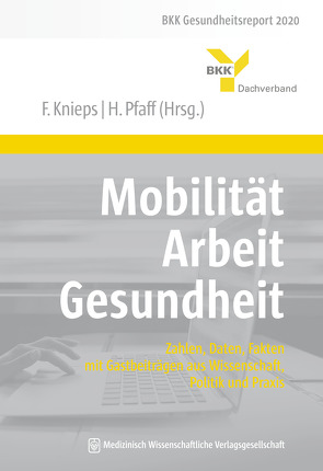 Mobilität – Arbeit – Gesundheit von Knieps,  Franz, Pfaff,  Holger