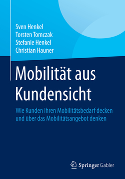 Mobilität aus Kundensicht von Hauner,  Christian, Henkel,  Stefanie, Henkel,  Sven, Tomczak,  Torsten