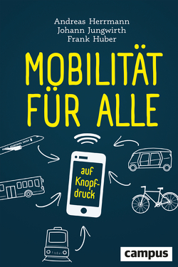 Mobilität für alle von Herrmann,  Andreas, Huber,  Frank, Jungwirth,  Johann