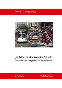 Mobilität für die Stadt der Zukunft von Mager,  Thomas J