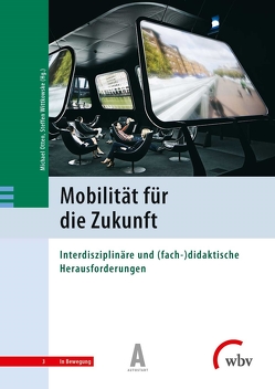 Mobilität für die Zukunft von Autostadt GmbH,  Autostadt, Otten,  Michael, Wittkowske,  Steffen