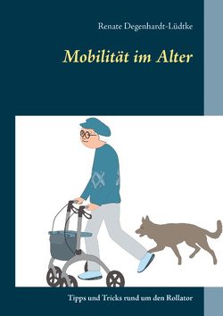 Mobilität im Alter von Degenhardt-Lüdtke,  Renate