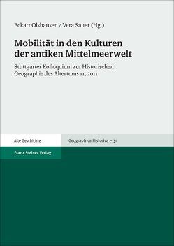 Mobilität in den Kulturen der antiken Mittelmeerwelt von Olshausen,  Eckart, Sauer,  Vera