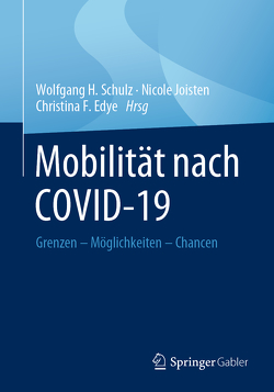 Mobilität nach COVID-19 von Edye,  Christina F., Joisten,  Nicole, Schulz,  Wolfgang H