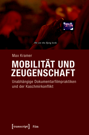 Mobilität und Zeugenschaft von Kramer,  Max