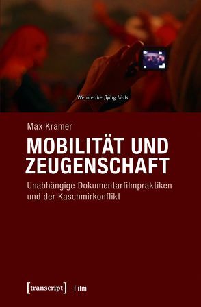 Mobilität und Zeugenschaft von Kramer,  Max