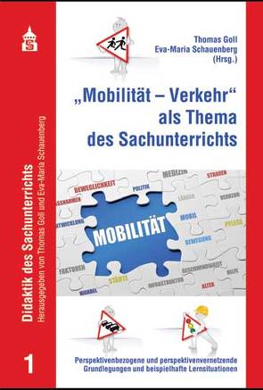 „Mobilität – Verkehr“ als Thema des Sachunterrichts von Goll,  Thomas, Schauenburg,  Eva-Maria