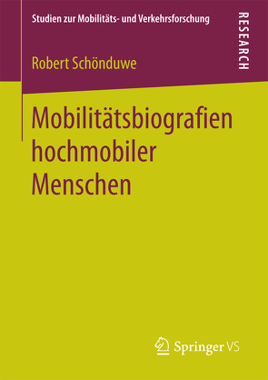 Mobilitätsbiografien hochmobiler Menschen von Schönduwe,  Robert