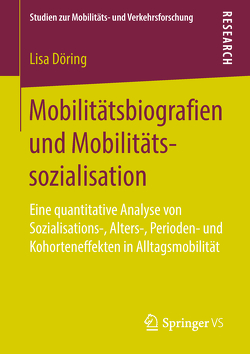 Mobilitätsbiografien und Mobilitätssozialisation von Döring,  Lisa
