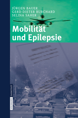 Mobilität und Epilepsie von Bauer,  J., Burchard,  G.-D., Neumann,  M., Saher,  S.