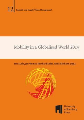 Mobility in a Globalised World 2014 von Biethahn,  Niels, Kolke,  Reinhard, Sucky,  Eric, Werner,  Jan