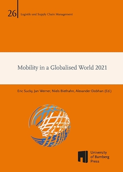 Mobility in a Globalised World 2021 von Biethahn,  Niels, Dobhan,  Alexander, Sucky,  Eric, Werner,  Jan