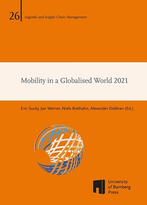 Mobility in a Globalised World 2021 von Biethahn,  Niels, Dobhan,  Alexander, Sucky,  Eric, Werner,  Jan