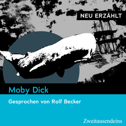 Moby Dick – neu erzählt von Becker,  Rolf, Melville,  Herman