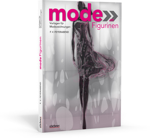 Mode-Figurinen – Vorlagen für Modezeichnungen von Feyerabend,  F. Volker