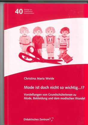 Mode ist doch nicht so wichtig….!? von Weide,  Christina Maria