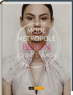 Mode Metropole Berlin von Buntenbach,  Jörg